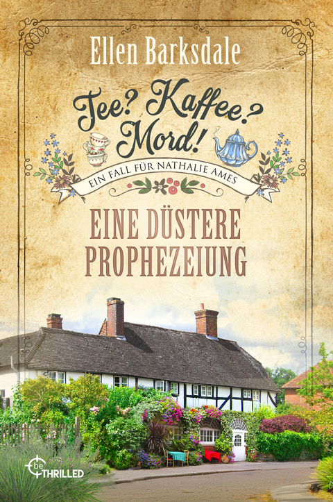 Tee? Kaffee? Mord! Eine d&uuml;stere Prophezeiung - Ellen Barksdale