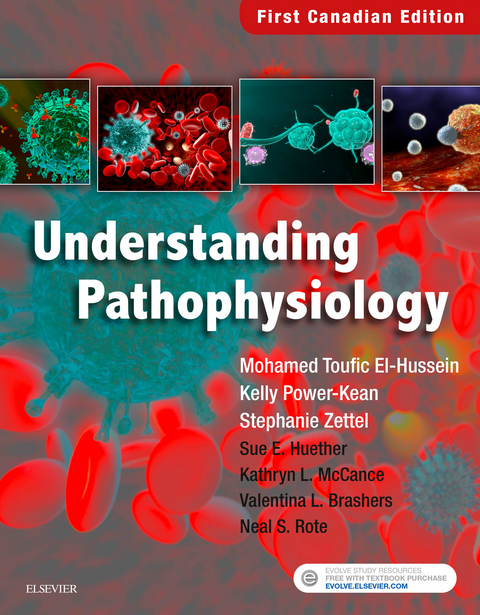 Understanding Pathophysiology, Canadian Edition - E-Book -  Mohamed Toufic El-Hussein,  Sue E. Huether,  Kathryn L. McCance,  Kelly Power-Kean,  Stephanie Zettel