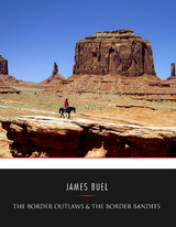 Border Outlaws & The Border Bandits -  James W. Buel