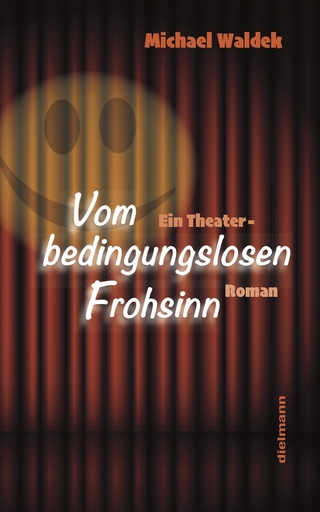 Vom bedingungslosen Frohsinn