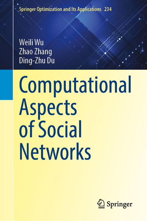 Computational Aspects of Social Networks - Weili Wu, Zhao Zhang, Ding-Zhu Du