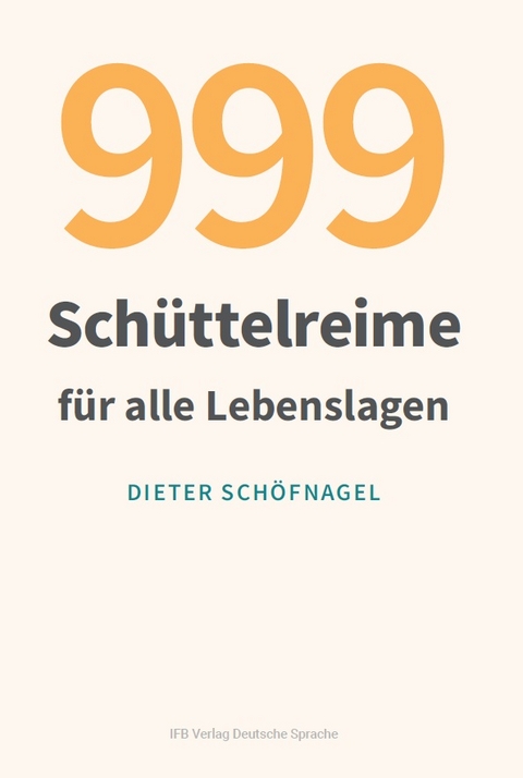 999 Sch&uuml;ttelreime f&uuml;r alle Lebenslagen - Dieter Sch&ouml;fnagel