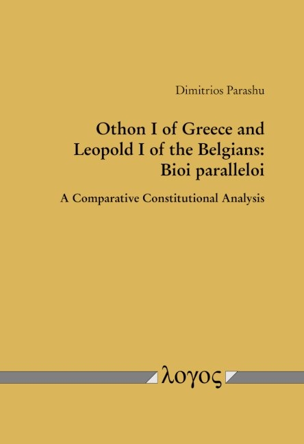 Othon I of Greece and Leopold I of the Belgians: Bioi paralleloi - Dimitrios Parashu