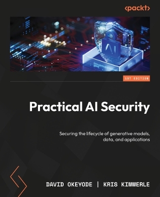 Practical AI Security - Kris Kimmerle, David Okeyode