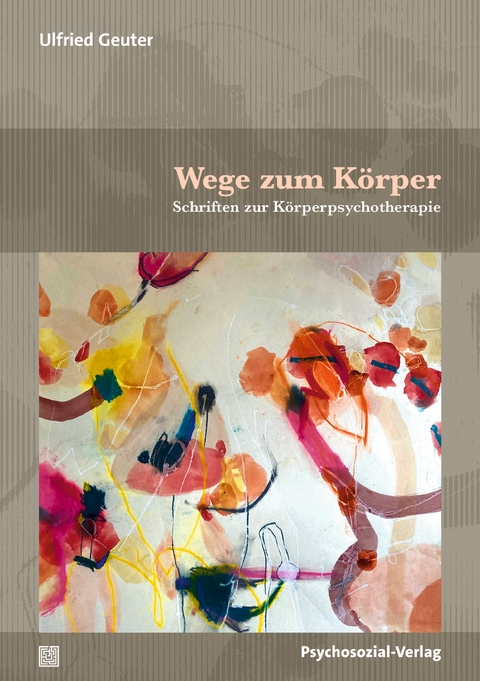 Wege zum K&ouml;rper - Ulfried Geuter
