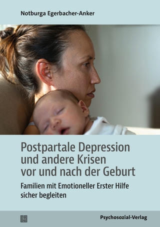 Postpartale Depression und andere Krisen vor und nach der Geburt
