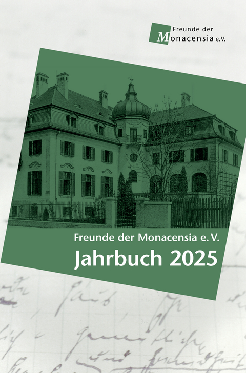 Freunde der Monacensia e. V. - Jahrbuch 2025 - 