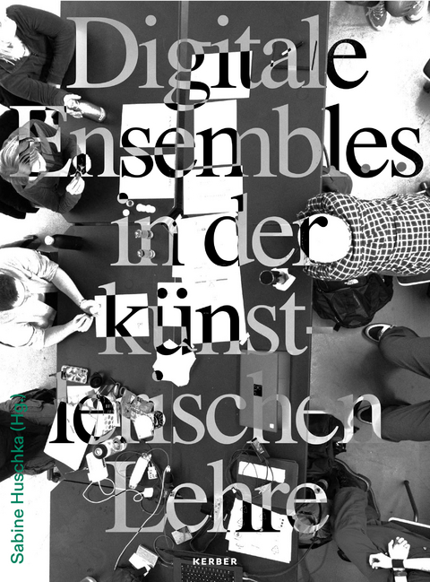 Digitale Ensembles in der k&uuml;nstlerischen Lehre - 
