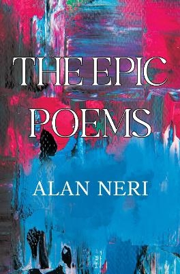 The Epic Poems - Alan Neri
