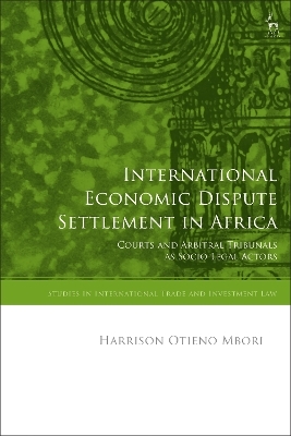 International Economic Dispute Settlement in Africa - Dr Harrison Otieno Mbori