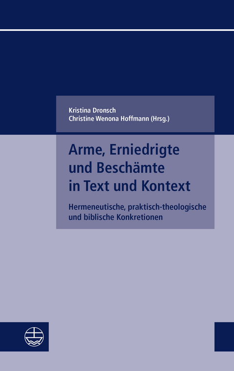 Arme, Erniedrigte und Besch&auml;mte in Text und Kontext - 