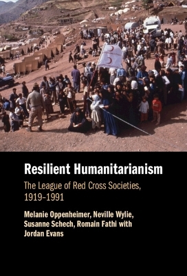 Resilient Humanitarianism - Melanie Oppenheimer, Neville Wylie, Susanne Schech, Romain Fathi, Jordan Evans