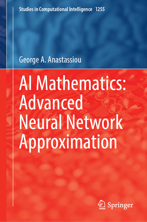 AI Mathematics: Advanced Neural Network Approximation - George A. Anastassiou