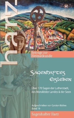 Sagenhaftes Eisleben - Carsten Kiehne