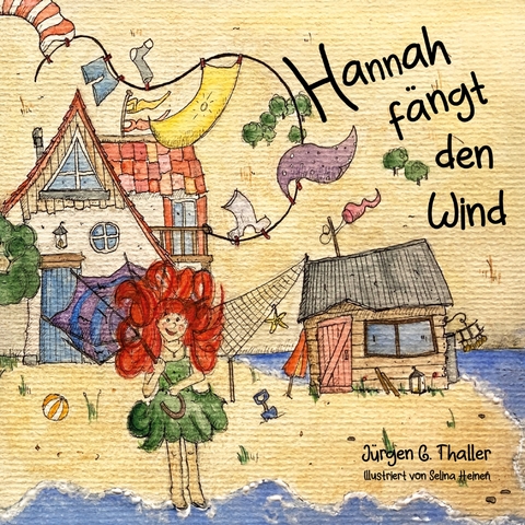 Hannah f&auml;ngt den Wind - J&uuml;rgen G. Thaller