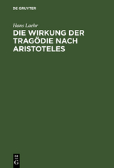 Die Wirkung der Trag&ouml;die nach Aristoteles - Hans Laehr
