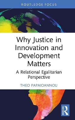 Why Justice in Innovation and Development Matters - Theo Papaioannou