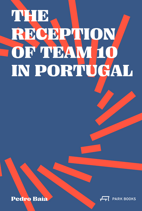 The Reception of Team 10 in Portugal - Pedro Ba&iacute;a