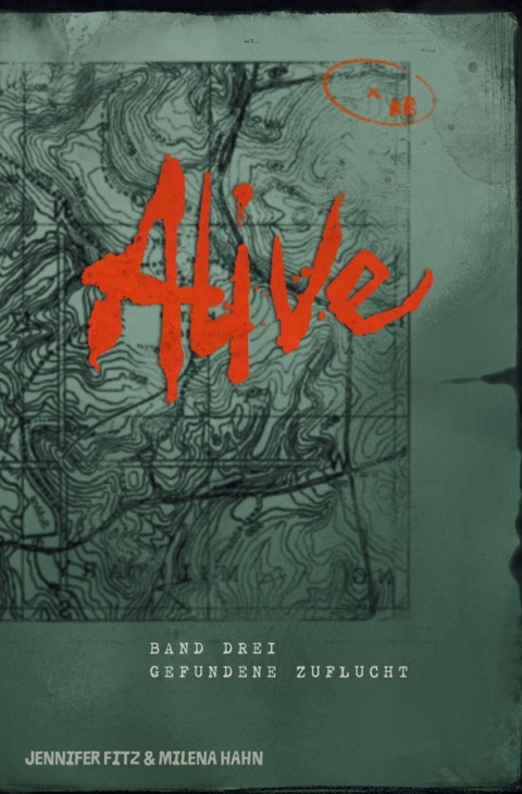 Alive / Alive: Gefundene Zuflucht - Milena Hahn, Jennifer Fitz