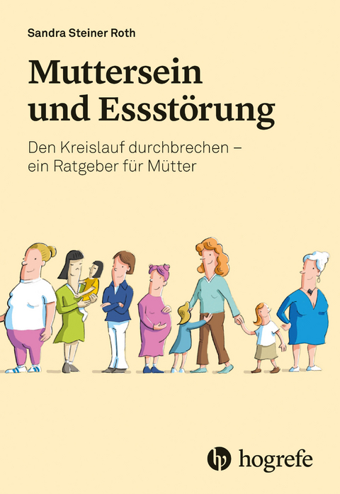Muttersein und Essst&ouml;rung - Sandra Steiner Roth