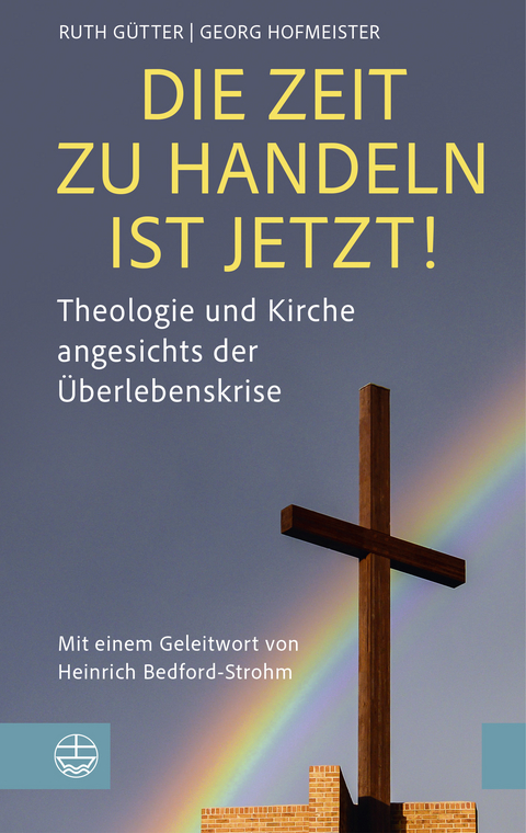 Die Zeit zu handeln ist jetzt! - Ruth G&uuml;tter, Georg Hofmeister