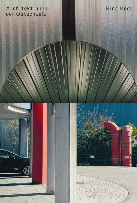 Architektinnen der Ostschweiz - Nina Keel