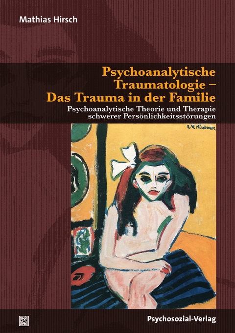 Psychoanalytische Traumatologie - Das Trauma in der Familie - Mathias Hirsch