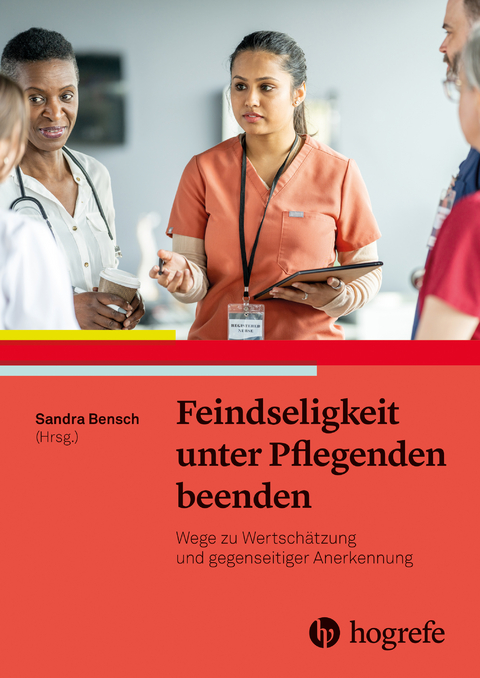 Feindseligkeit unter Pflegenden beenden - 