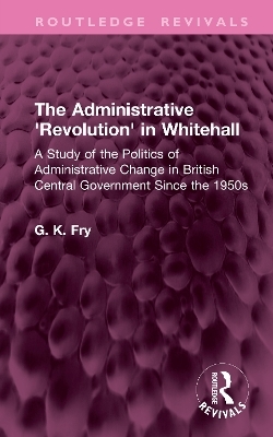 The Administrative 'Revolution' in Whitehall