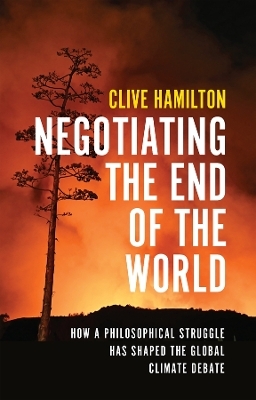 Negotiating the End of the World - Clive Hamilton