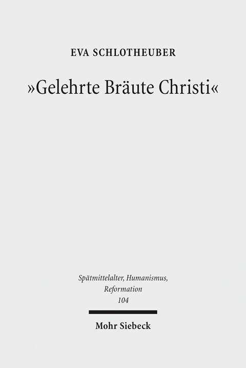 'Gelehrte Br&auml;ute Christi' -  Eva Schlotheuber