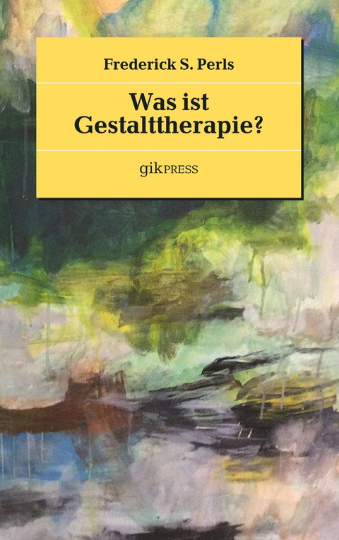 Was ist Gestalttherapie? - Frederick S. Perls