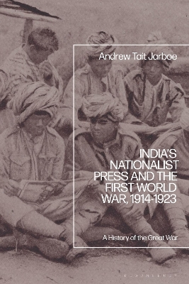 India's Nationalist Press and the First World War, 1914-1923