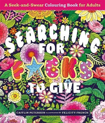 Searching for F*cks to Give - Caitlin Peterson