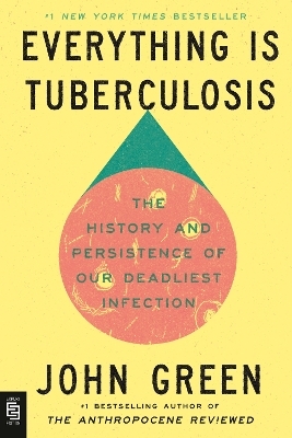 Everything Is Tuberculosis - John Green