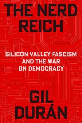 The Nerd Reich - Gil Dur&aacute;n