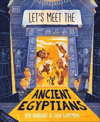 Let's Meet the Ancient Egyptians - Ben Hubbard
