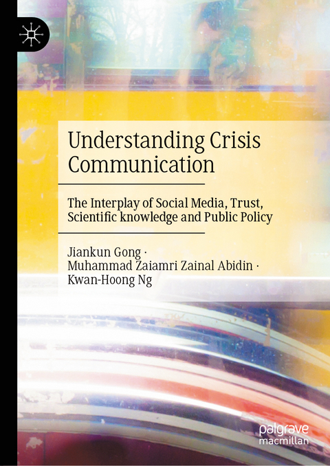 Understanding Crisis Communication - Jiankun Gong, Muhammad Zaiamri Zainal Abidin, Kwan-Hoong Ng