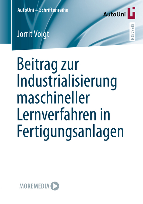 Beitrag zur Industrialisierung maschineller Lernverfahren in Fertigungsanlagen - Jorrit Voigt