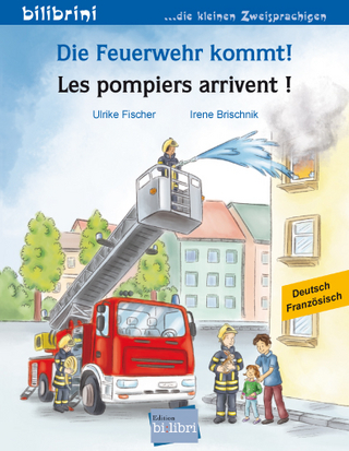 Die Feuerwehr kommt! (Deutsch-Französisch)
