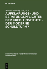 Aufkl&auml;rungs- und Beratungspflichten der Kreditinstitute - Der moderne Schuldturm? - 