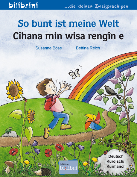 So bunt ist meine Welt (Deutsch-Kurdisch/Kurmanc&icirc;) - Susanne B&ouml;se