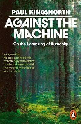 Against the Machine - Paul Kingsnorth