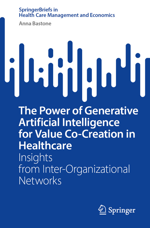 The Power of Generative Artificial Intelligence for Value Co-Creation in Healthcare - Anna Bastone