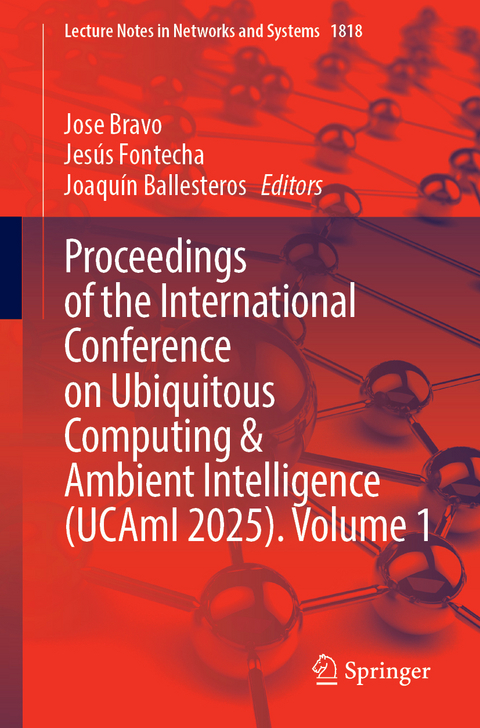 Proceedings of the International Conference on Ubiquitous Computing & Ambient Intelligence (UCAmI 2025). Volume 1 - 