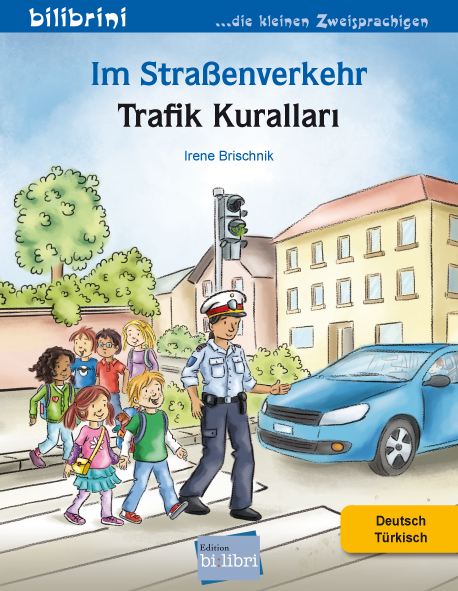 Im Stra&szlig;enverkehr (Deutsch-T&uuml;rkisch) - Irene Brischnik