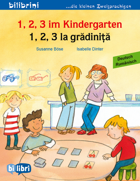 1, 2, 3 im Kindergarten (Deutsch-Rum&auml;nisch) - Susanne B&ouml;se