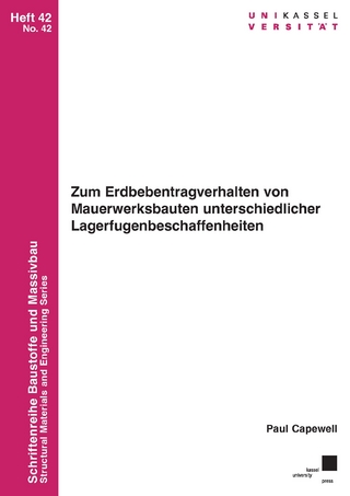 Zum Erdbebentragverhalten von Mauerwerksbauten unterschiedlicher Lagerfugenbeschaffenheiten