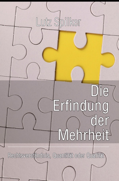 Die Erfindung der Mehrheit - Lutz Spilker