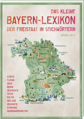 Das kleine Bayern-Lexikon - der Freistaat in Stichwörtern